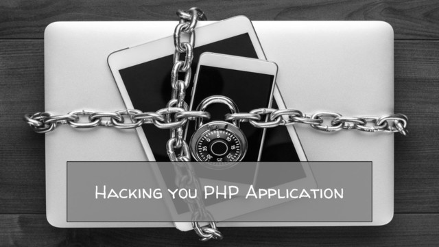 Hacking you PHP Application
