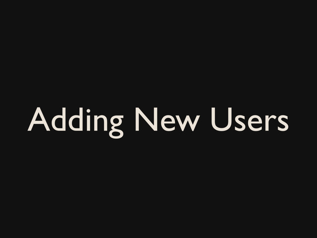 Adding New Users

