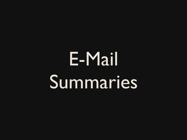 E-Mail
Summaries
