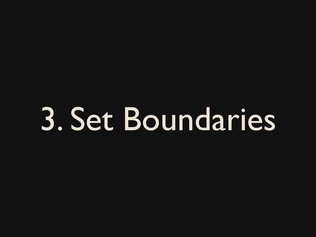 3. Set Boundaries
