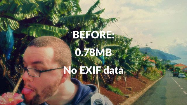 BEFORE:
0.78MB
No#EXIF#data

