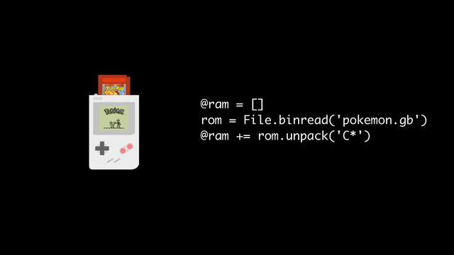 @ram = []
rom = File.binread('pokemon.gb')
@ram += rom.unpack('C*')
