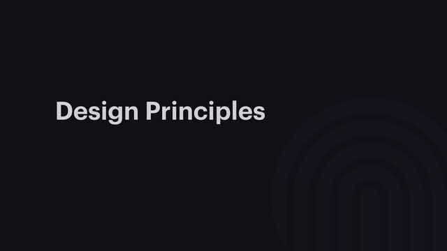 Design Principles
are awesome
