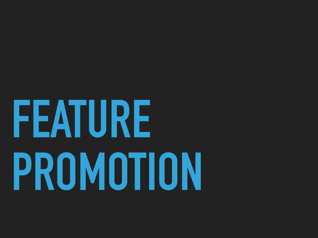 FEATURE
PROMOTION
