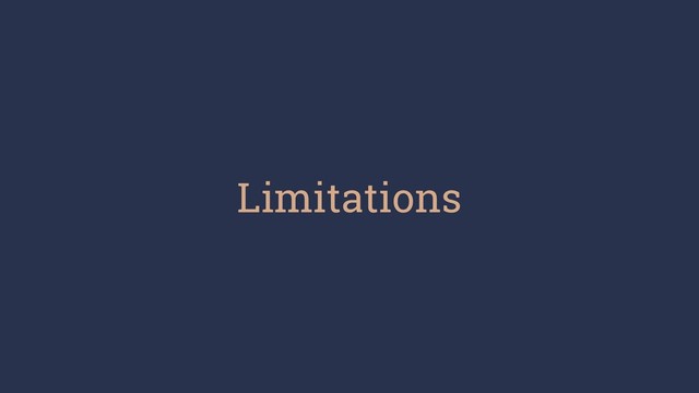 Limitations
