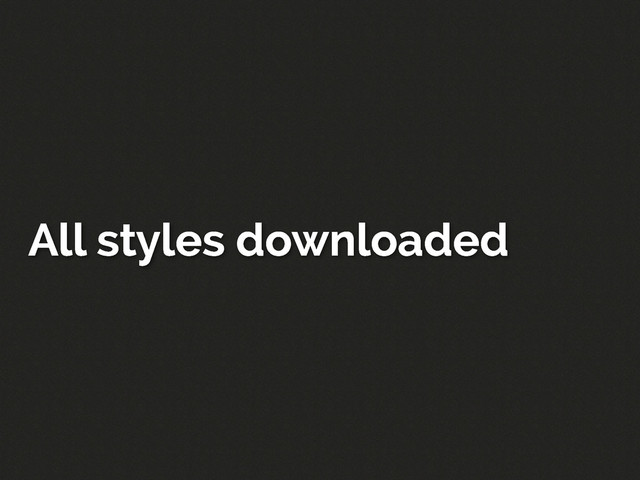 All styles downloaded
