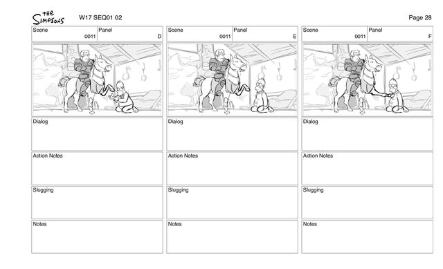 Scene
0011
Panel
D
Dialog
Action Notes
Slugging
Notes
Scene
0011
Panel
E
Dialog
Action Notes
Slugging
Notes
Scene
0011
Panel
F
Dialog
Action Notes
Slugging
Notes
W17 SEQ01 02 Page 28
