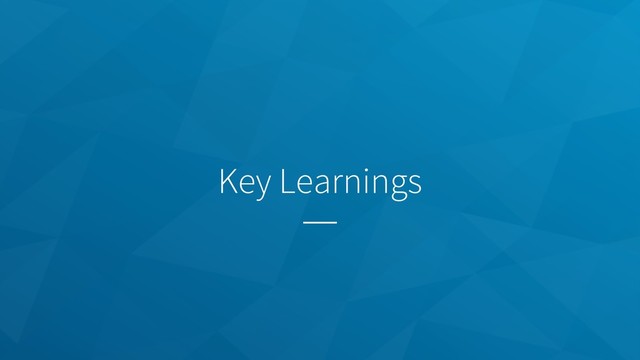 Key Learnings
