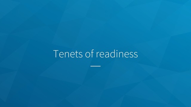 Tenets of readiness
