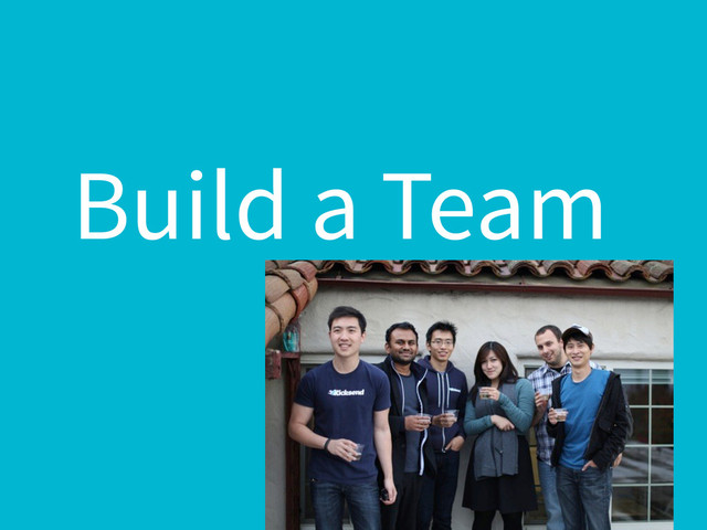 Build a Team
