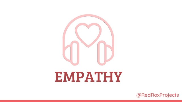 @RedRoxProjects
EMPATHY
