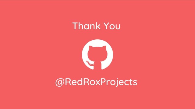 @RedRoxProjects
Thank You
