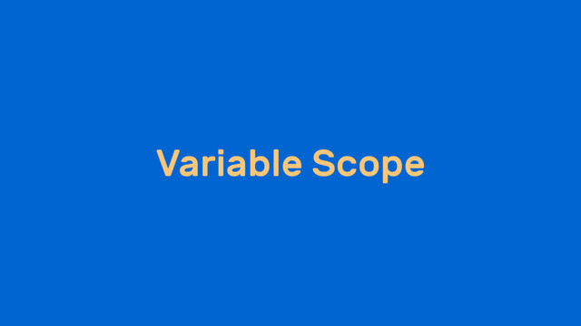 Variable Scope
