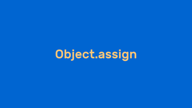 Object.assign
