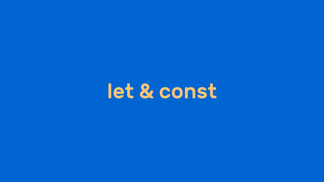 let & const
