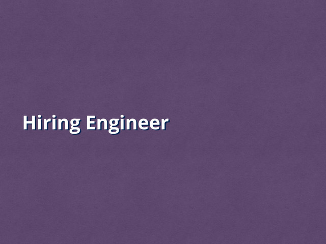 Hiring Engineer
