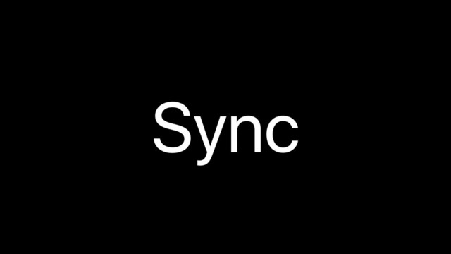 Sync
