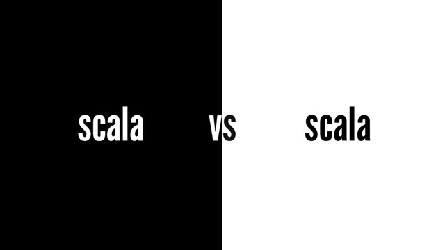 scala
scala vs
