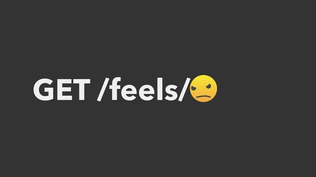 GET /feels/
