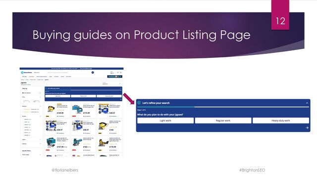 Buying guides on Product Listing Page
@florianelbers
12
#BrightonSEO
