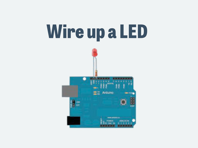Wire up a LED
