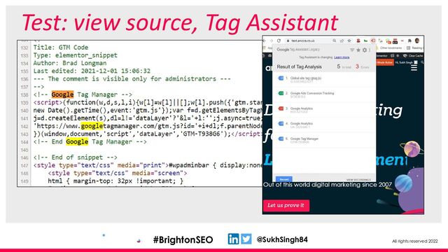 All rights reserved 2022
@SukhSingh84
#BrightonSEO
Test: view source, Tag Assistant
