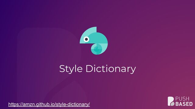 Style Dictionary
https://amzn.github.io/style-dictionary/
