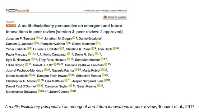 A multi-disciplinary perspective on emergent and future innovations in peer review, Tennant et al., 2017
