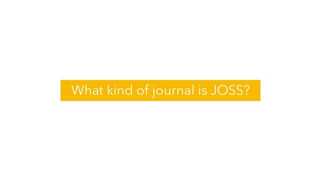 What kind of journal is JOSS?
