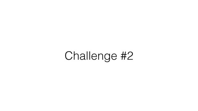 Challenge #2
