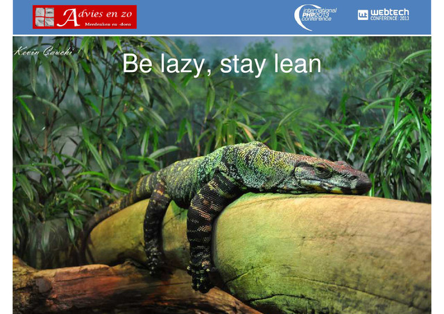 Be lazy, stay lean

