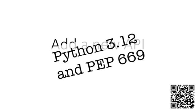 Add a new API
Python 3.12
and PEP 669
