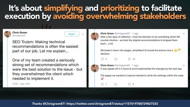 #seosuccess by @aleyda from @orainti for #brightonseo
Thanks @Chrisgreen87! https://twitter.com/chrisgreen87/status/1157019788729827333
It’s about simplifying and prioritizing to facilitate
execution by avoiding overwhelming stakeholders
