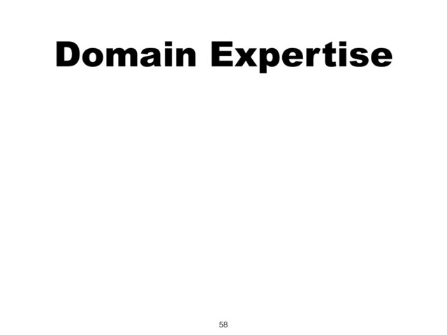 Domain Expertise
58
