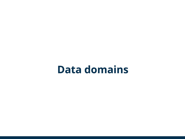 Data domains
