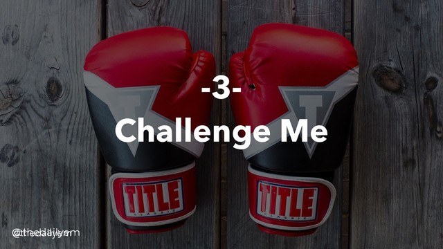 -3-
Challenge Me
@thedailyem
@thedailyem
