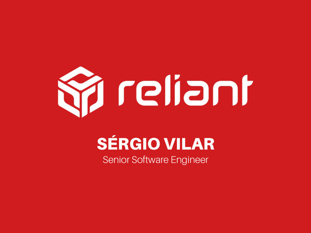 SÉRGIO VILAR
Senior Software Engineer
