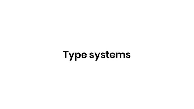 Type systems
