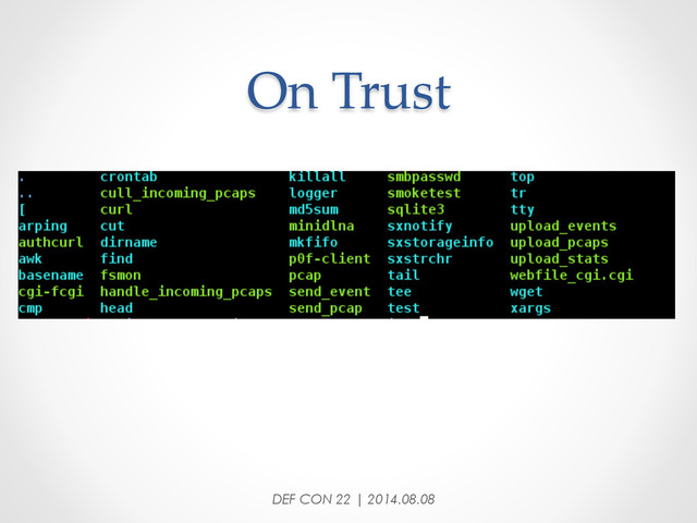 On  Trust	
DEF CON 22 | 2014.08.08
