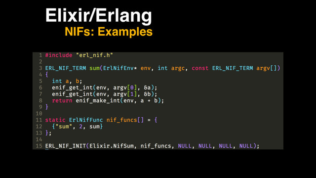 Elixir/Erlang
NIFs: Examples
