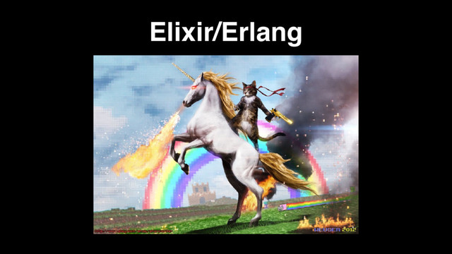Elixir/Erlang
