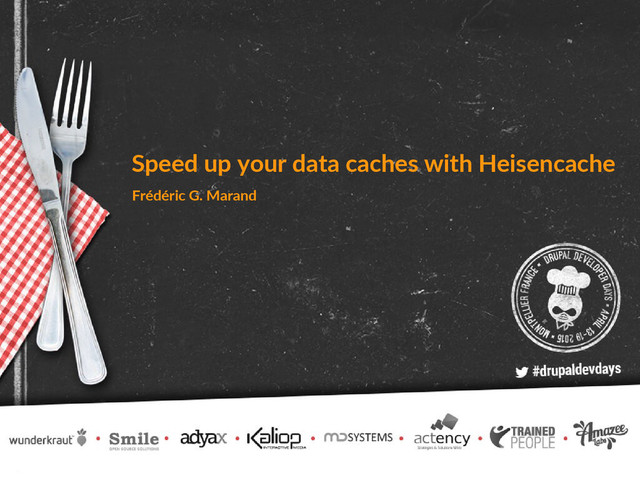 Speed up your data caches with Heisencache
Frédéric G. Marand
