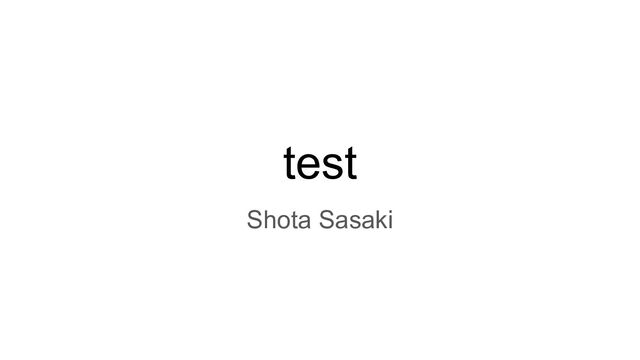 test
Shota Sasaki
