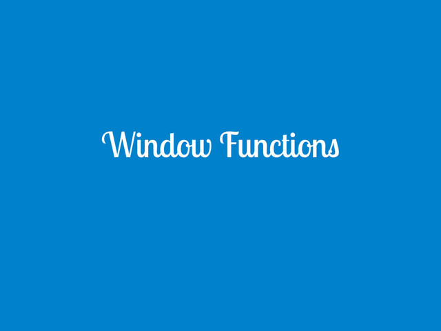 Window Functions
