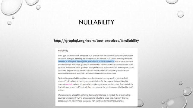NULLABILITY
http://graphql.org/learn/best-practices/#nullability
