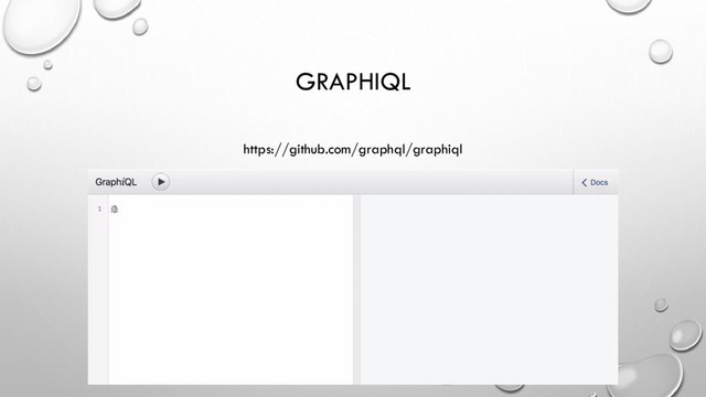 GRAPHIQL
https://github.com/graphql/graphiql
