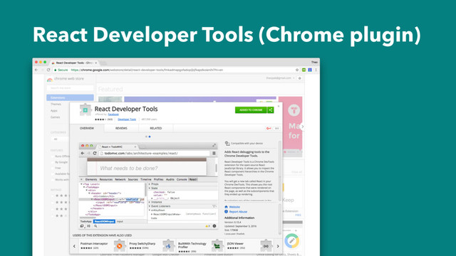 React Developer Tools (Chrome plugin)
