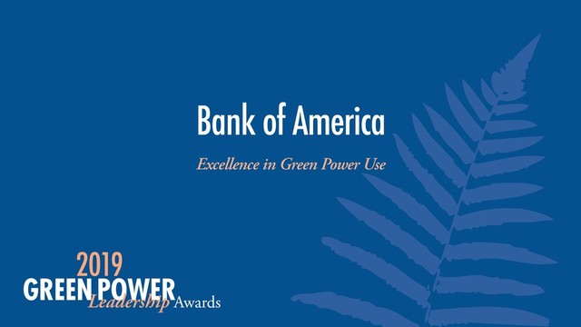 Bank of America
Excellence in Green Power Use
