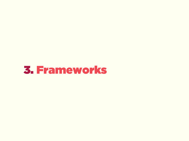 3. Frameworks
