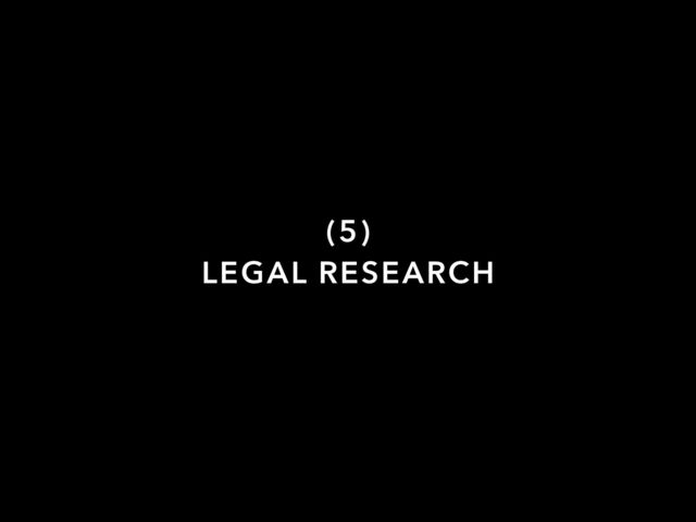 (5)


LEGAL RESEARCH
